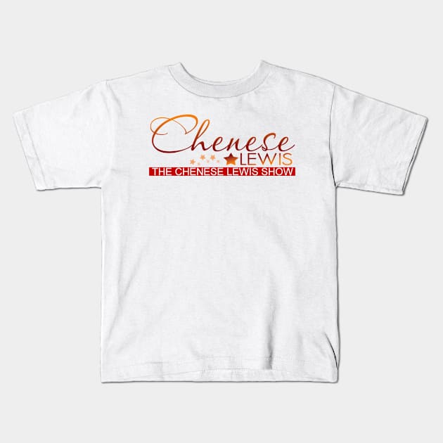 The Chenese Lewis Show Kids T-Shirt by The Chenese Lewis Show